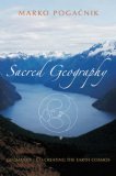 Sacred Geography Geomancy: Co-Creating the Earth Cosmos 2007 9781584200543 Front Cover