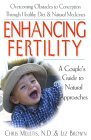 Enhancing Fertility A Couple's Guide to Natural Approaches 2004 9781591200543 Front Cover
