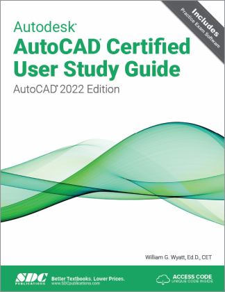 Autodesk AutoCAD Certified User Study Guide (AutoCAD 2022 Edition)  9781630574543 Front Cover