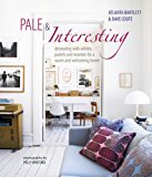 Pale and Interesting Decorating with Whites, Pastels and Neutrals for a Warm and Welcoming Home  9781849758543 Front Cover