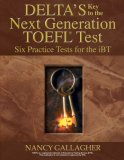 Delta's Kay to the Next Generation TOEFL Test Six Practice Tests for the IBT cover art