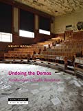 Undoing the Demos Neoliberalism's Stealth Revolution  9781935408543 Front Cover
