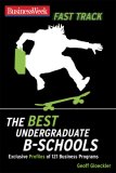 BusinessWeek Fast Track: Best Undergraduate B-Schools 2007 9780071496544 Front Cover