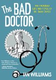 The Bad Doctor: The Troubled Life and Times of Dr Iwan James  9780271067544 Front Cover