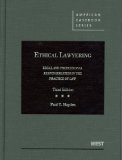 Ethical Lawyering Legal and Professional Responsibilities in the Practice of Law cover art