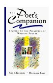 Poet&#39;s Companion A Guide to the Pleasures of Writing Poetry