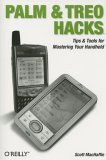 Palm and Treo Hacks Tips and Tools for Mastering Your Handheld 2005 9780596100544 Front Cover