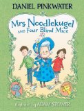Mrs. Noodlekugel and Four Blind Mice 2013 9780763650544 Front Cover