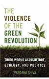 The Violence of the Green Revolution: Third World Agriculture, Ecology, and Politics  9780813166544 Front Cover