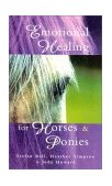 Emotional Healing for Horses and Ponies  9780852073544 Front Cover