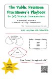 Public Relations Practitioner's Playbook for (all) Strategic Communicators A Synergized* Approach to Effective Two-Way Communication (*the Whole Is Greater Than the Sum of Its Parts. ) cover art