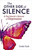 Other Side of Silence A Psychiatrist's Memoir of Depression  9781849537544 Front Cover