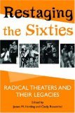 Restaging the Sixties Radical Theaters and Their Legacies cover art