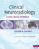 Clinical Neuroradiology A Case-Based Approach  9780521600545 Front Cover