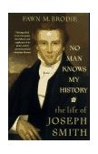 No Man Knows My History The Life of Joseph Smith 2nd 1995 Enlarged  9780679730545 Front Cover