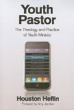 Youth Pastor The Theology and Practice of Youth Ministry cover art
