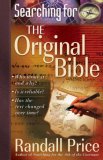 Searching for the Original Bible Who Wrote It and Why? *Is It Reliable? *Has the Text Changed over Time? cover art