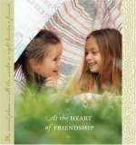 At the Heart of Friendship 2007 9780740768545 Front Cover