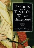 Fashion in the Time of William Shakespeare 1564-1616 2014 9780747813545 Front Cover