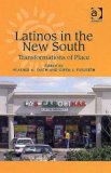 Latinos in the New South Transformations of Place  9780754644545 Front Cover