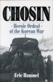 Chosin Heroic Ordeal of the Korean War  9780760331545 Front Cover