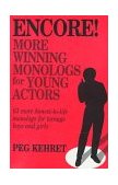 Encore! More Winning Monologs for Young Actors 1988 9780916260545 Front Cover