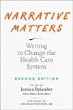 Narrative Matters Writing to Change the Health Care System 2nd 9781421437545 Front Cover