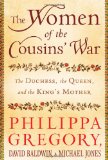 Women of the Cousins' War The Duchess, the Queen, and the King's Mother  9781451629545 Front Cover