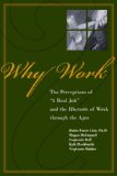 Why Work? The Perceptions of a Real Job and the Rhetoric of Work Through the Ages cover art