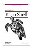 Learning the KornShell  9781565920545 Front Cover