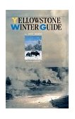 Yellowstone Winter Guide 2nd 1998 Revised  9781570982545 Front Cover