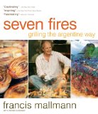 Seven Fires Grilling the Argentine Way
