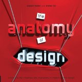 Anatomy of Design Uncovering the Influences and Inspiration in Modern Graphic Design 2009 9781592535545 Front Cover