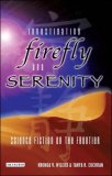 Investigating Firefly and Serenity Science Fiction on the Frontier cover art