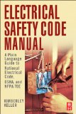 Electrical Safety Code Manual A Plain Language Guide to National Electrical Code, OSHA and NFPA 70E 70th 9781856176545 Front Cover