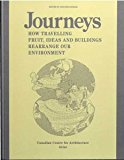 Journeys How Travelling Fruit, Ideas and Buildings Rearrange Our Environment 2011 9788492861545 Front Cover