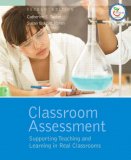 Classroom Assessment Supporting Teaching and Learning in Real Classrooms