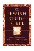 Jewish Study Bible Featuring the Jewish Publication Society TANAKH Translation
