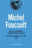 About the Beginning of the Hermeneutics of the Self Lectures at Dartmouth College 1980  9780226188546 Front Cover