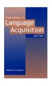Explorations in Language Acquisition and Use 