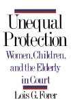 Unequal Protection Women, Children, and the Elderly in Court 1993 9780393309546 Front Cover