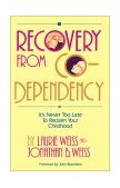 Recovery from Co-Dependency It's Never Too Late to Reclaim Your Childhood 2001 9780595190546 Front Cover