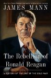 Rebellion of Ronald Reagan A History of the End of the Cold War  9780670020546 Front Cover