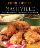 Food Lovers' Guide to Nashville The Best Restaurants, Markets and Local Culinary Offerings 2012 9780762781546 Front Cover