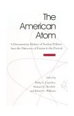 American Atom A Documentary History of Nuclear Policies from the Discovery of Fission to the Present, 1939-1984