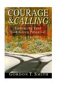 Courage and Calling Embracing Your God-Given Potential  9780830822546 Front Cover