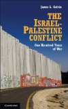Israel-Palestine Conflict One Hundred Years of War