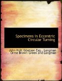 Specimens in Eccentric Circular Turning 2010 9781140634546 Front Cover
