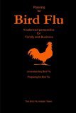 Planning for Bird Flu: A Balanced Perspective for Family and Business 2006 9781411671546 Front Cover