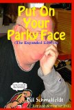 Put on Your Parky Face Shining a Light on Parkinson's Disease, Myself, and 1. 5 Million Invisible Victims 2010 9781456458546 Front Cover